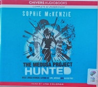 The Medusa Project Part 4: Hunted written by Sophie McKenzie performed by Lisa Coleman on Audio CD (Unabridged)